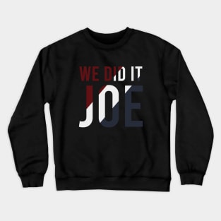 We Did It Joe - Joe Biden President, Kamala Harris VP 2020 Vintage Crewneck Sweatshirt